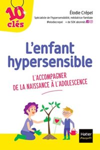 livre l'enfant hypersensible, de l'enfance à l'adolescence de Elodie CREPEL